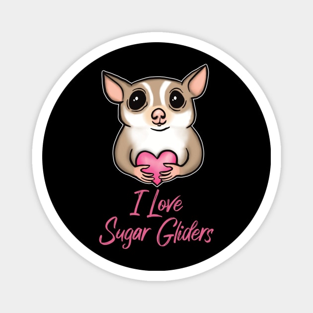 I Love Sugar Glider for Sugar Glider Lovers Magnet by Mochi Merch